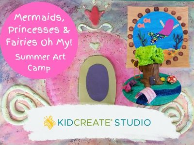 Mermaids, Princesses, and Fairies, Oh My! Summer Art Camp (5-10 years)